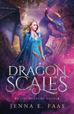 Dragon Scales: A Jelf Academy Novel (The Jelf Academy Of Magic)