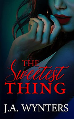The Sweetest Thing (A Stalker, Age Gap, Obsessive, Romantic Thriller.)