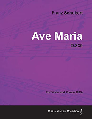 Ave Maria D.839 - For Violin And Piano (1825)