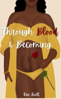 Through Blood & Becoming