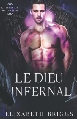 Le Dieu Infernal (LObsession De Lucifer) (French Edition)