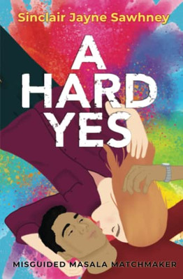 A Hard Yes (Misguided Masala Matchmaker)