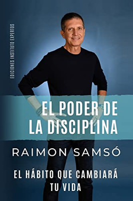 El Poder De La Disciplina: El Hábito Que Cambiará Tu Vida (Spanish Edition)