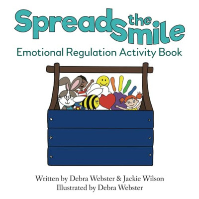 Spread The Smile: Emotional Regulation Activity Book (The Emotions Toolkit: Spread The Smile)