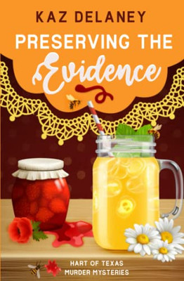 Preserving The Evidence (Hart Of Texas Murder Mysteries)