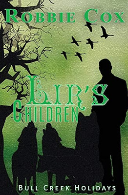 Lir's Children (Bull Creek Holidays)