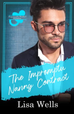 The Impromptu Nanny Contract: Practically Perfect Nannies Book 5