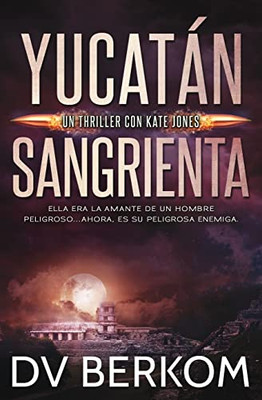 Yucatán Sangrienta (Spanish Edition)