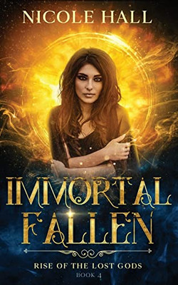 Immortal Fallen: A Fated Guardian Paranormal Romance (Rise Of The Lost Gods)