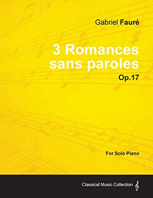 3 Romances Sans Paroles Op.17 - For Solo Piano (1878)