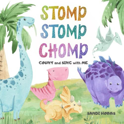 Stomp Stomp Chomp: Count And Sing With Me!