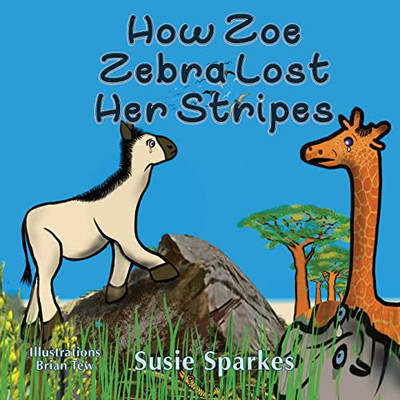 How Zoe Zebra Lost Her Stripes