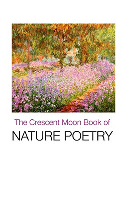 The Crescent Moon Book Of Nature Poetry (British Poets)