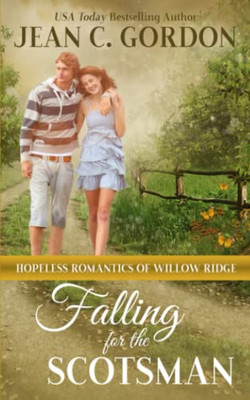 Falling For The Scotsman: A Small-Town Southern Romance (Hopeless Romantics Of Willow Ridge)