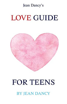 Jean Dancy's Love Guide For Teens