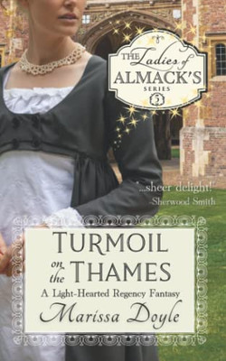 Turmoil On The Thames: A Light-Hearted Regency Fantasy: The Ladies Of Almack's Book 5