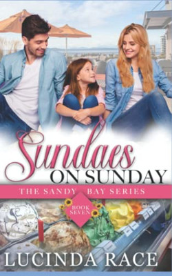 Sundaes On Sunday: (Book 7 The Sandy Bay Series)