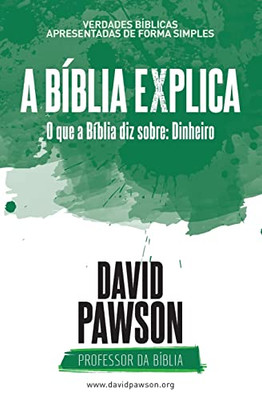 A Bíblia Explica - O Que A Bíblia Diz Sobre Dinheiro (Portuguese Edition)