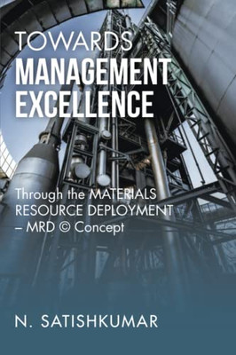 Towards Management Excellence: Through The Materials Resource Deployment  Mrd © Concept