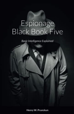 Espionage Black Book Five: Basic Intelligence Explained