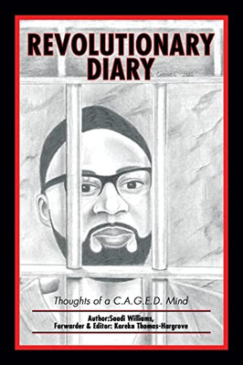 Revolutionary Diary: Thoughts Of A C.A.G.E.D. Mind