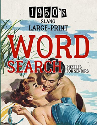 1950's Slang Word Search: Large Print Puzzle Book - Brain Teaser - Things To Do When Bored - Easy Dementia Activities For Seniors - Memory Games Products For Elderly