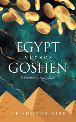 Egypt Verses Goshen: Is Goshen A Real Place?