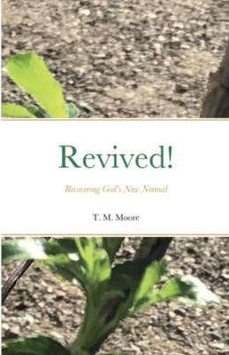 Revived!: Recovering God's New Normal