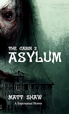 The Cabin 2: Asylum