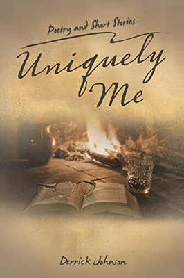 Uniquely Me: Poetry And Short Stories