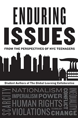 Enduring Issues From The Perspectives Of Nyc Teenagers: Student Authors Of The Global Learning Collaborative