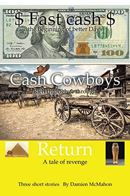Fast Cash Cash Cowboys Return: Fast Cash  The Beginning Of Better Days Cash Cowboys  Rich Through & Through Return  A Tale Of Revenge
