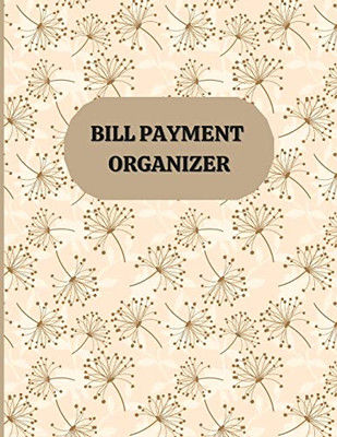 Bill Payment Organizer: Monthly Bill Organizer/ Debts Tracker Journal/ Bill Planner Organizer