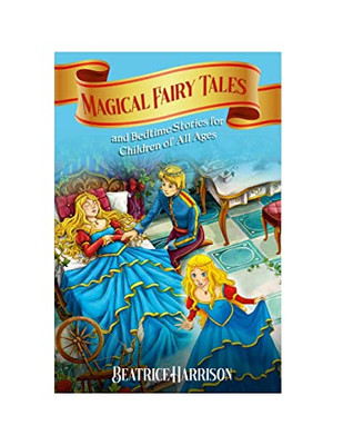 Magical Fairy Tales And Bedtime Stories For Children Of All Ages (Volume:2)