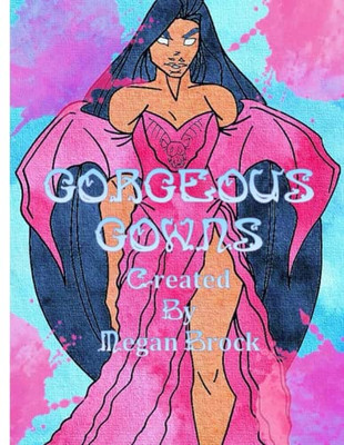 Gorgeous Gowns Coloring Book