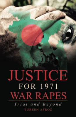 Justice For 1971 War Rapes: Trial And Beyond