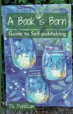 A Book Is Born: Guide To Self-Publishing