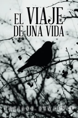 El Viaje De Una Vida (Spanish Edition)