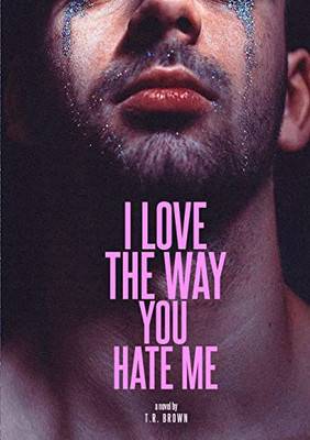 I Love The Way You Hate Me