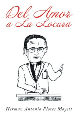 Del Amor A La Locura (Spanish Edition)