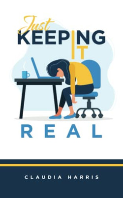 Just Keeping It Real