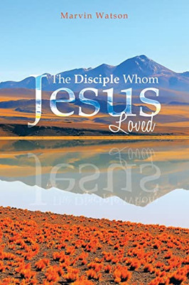 The Disciple Whom Jesus Loved