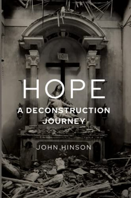 Hope: A Deconstruction Journey