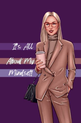 It's All About My Mindset!: Your Mindset