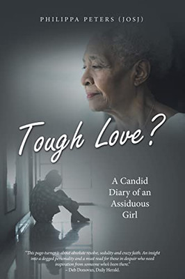 Tough Love?: A Candid Diary Of An Assiduous Girl