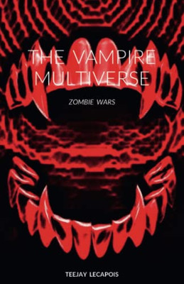 The Vampire Multiverse: Zombie Wars