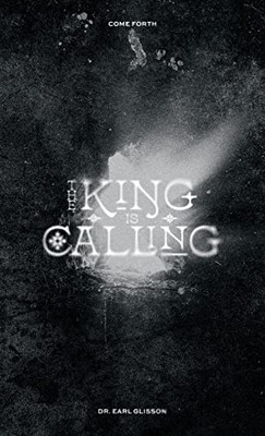 The King Is Calling: Come Forth