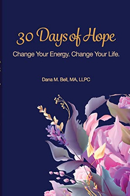 30 Days Of Hope: Change Your Energy Change Your Life