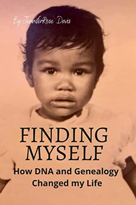 Finding Myself: How Dna And Genealogy Changed My Life