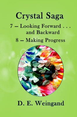 7 - Looking Forward . . . And Backward And 8 - Making Progress